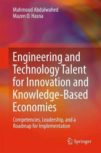 Engineering and Technology Talent for Innovation and Knowledge-Based Economies Competencies, Leadership, and a Roadmap for Implementation