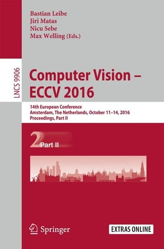 Computer Vision – ECCV 2016 14th European Conference, Amsterdam, The Netherlands, October 11-14, 2016, Proceedings