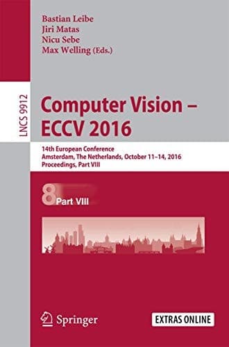 Computer Vision – ECCV 2016 14th European Conference, Amsterdam, The Netherlands, October 11-14, 2016, Proceedings