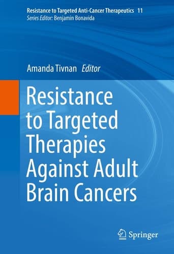Resistance to Targeted Therapies Against Adult Brain Cancers