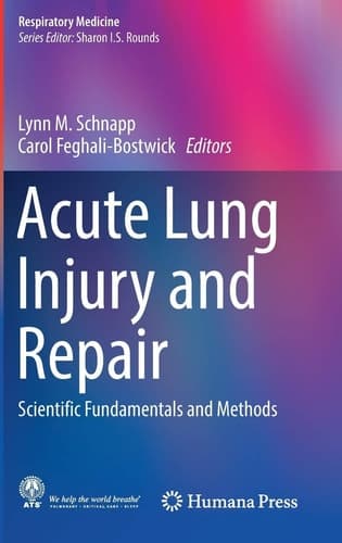 Acute Lung Injury and Repair Scientific Fundamentals and Methods