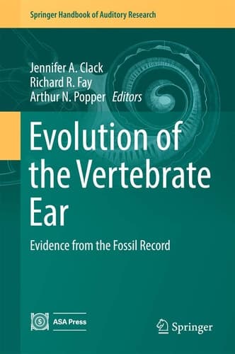 Evolution of the Vertebrate Ear Evidence from the Fossil Record
