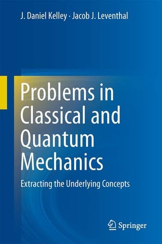 Problems in Classical and Quantum Mechanics Extracting the Underlying Concepts