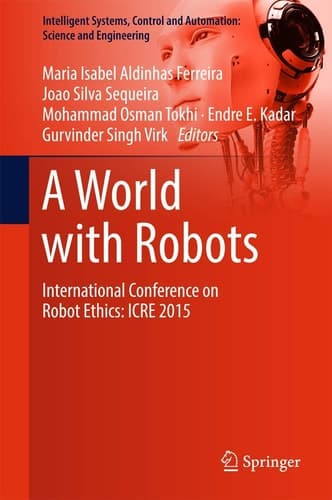 A World with Robots International Conference on Robot Ethics: ICRE 2015