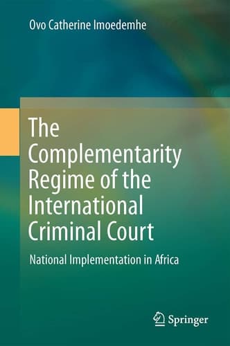 The Complementarity Regime of the International Criminal Court National Implementation in Africa