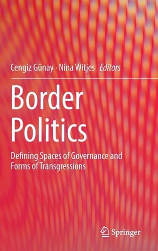 Border Politics Defining Spaces of Governance and Forms of Transgressions