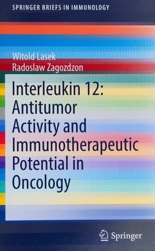 Interleukin 12: Antitumor Activity and Immunotherapeutic Potential in Oncology