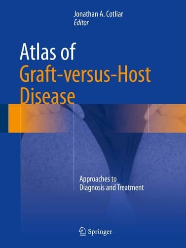 Atlas of Graft-versus-Host Disease Approaches to Diagnosis and Treatment