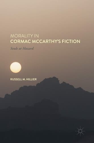 Morality in Cormac McCarthy's Fiction Souls at Hazard