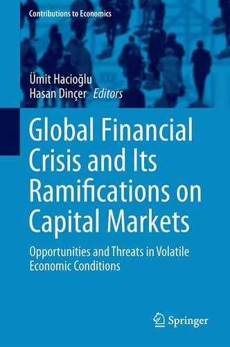 Global Financial Crisis and Its Ramifications on Capital Markets Opportunities and Threats in Volatile Economic Conditions