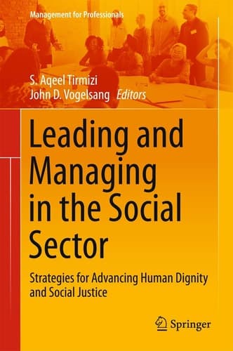 Leading and Managing in the Social Sector Strategies for Advancing Human Dignity and Social Justice
