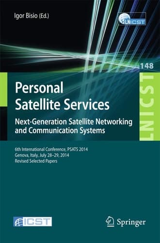 Personal Satellite Services. Next-Generation Satellite Networking and Communication Systems 6th International Conference, PSATS 2014, Genoa, Italy, July 28–29, 2014, Revised Selected Papers
