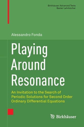 Playing Around Resonance An Invitation to the Search of Periodic Solutions for Second Order Ordinary Differential Equations
