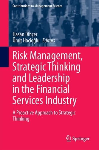 Risk Management, Strategic Thinking and Leadership in the Financial Services Industry A Proactive Approach to Strategic Thinking