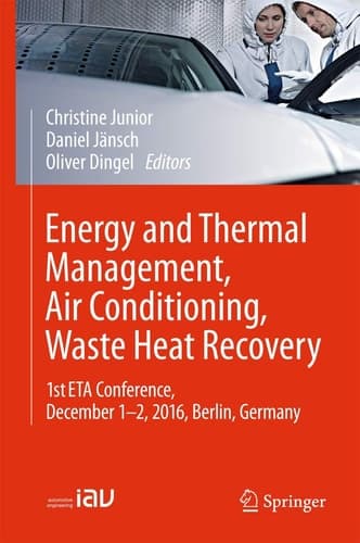 Energy and Thermal Management, Air Conditioning, Waste Heat Recovery 1st ETA Conference, December 1-2, 2016, Berlin, Germany