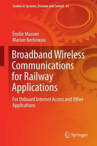 Broadband Wireless Communications for Railway Applications For Onboard Internet Access and Other Applications
