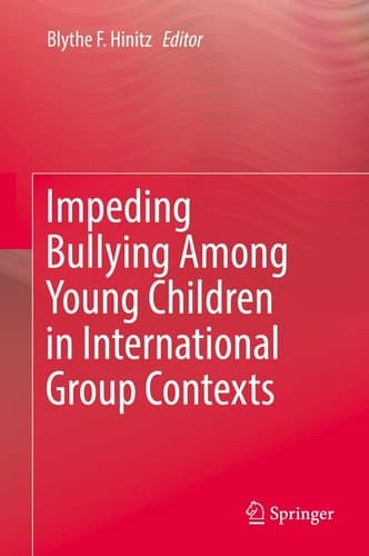Impeding Bullying Among Young Children in International Group Contexts