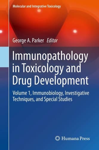 Immunopathology in Toxicology and Drug Development Volume 1, Immunobiology, Investigative Techniques, and Special Studies
