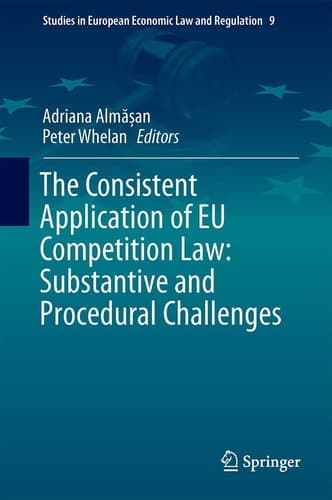 The Consistent Application of EU Competition Law Substantive and Procedural Challenges