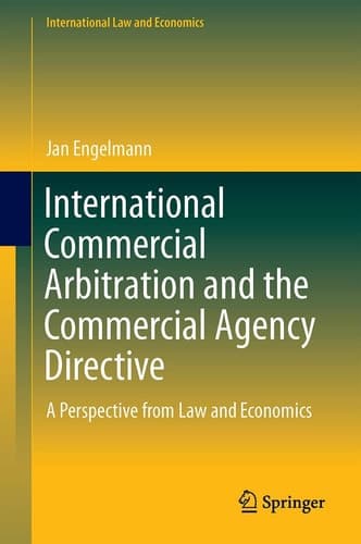 International Commercial Arbitration and the Commercial Agency Directive A Perspective from Law and Economics