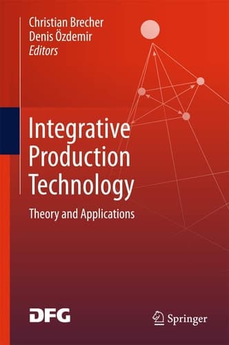 Integrative Production Technology Theory and Applications
