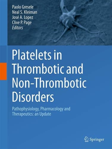 Platelets in Thrombotic and Non-Thrombotic Disorders Pathophysiology, Pharmacology and Therapeutics: an Update