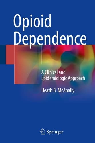 Opioid Dependence A Clinical and Epidemiologic Approach