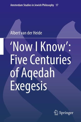 ‘Now I Know’: Five Centuries of Aqedah Exegesis