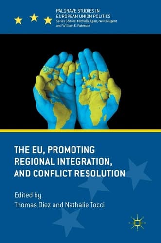 The EU, Promoting Regional Integration, and Conflict Resolution