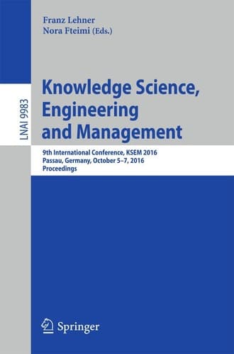 Knowledge Science, Engineering and Management 9th International Conference, KSEM 2016, Passau, Germany, October 5-7, 2016, Proceedings