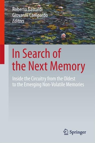 In Search of the Next Memory Inside the Circuitry from the Oldest to the Emerging Non-Volatile Memories