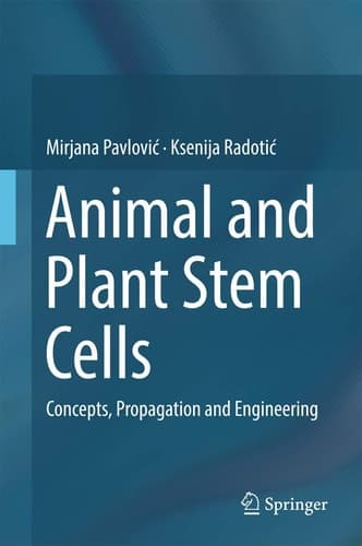 Animal and Plant Stem Cells Concepts, Propagation and Engineering