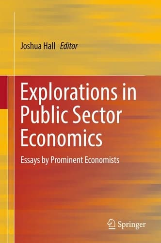 Explorations in Public Sector Economics Essays by Prominent Economists