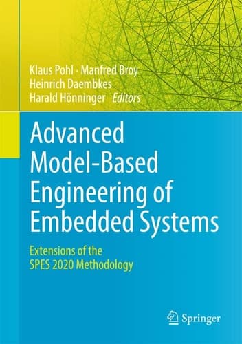Advanced Model-Based Engineering of Embedded Systems Extensions of the SPES 2020 Methodology