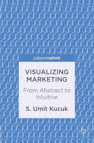 Visualizing Marketing From Abstract to Intuitive