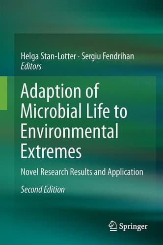Adaption of Microbial Life to Environmental Extremes Novel Research Results and Application