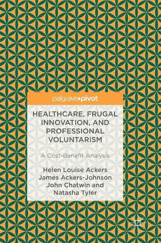 Healthcare, Frugal Innovation, and Professional Voluntarism A Cost-Benefit Analysis