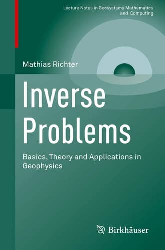 Inverse Problems Basics, Theory and Applications in Geophysics