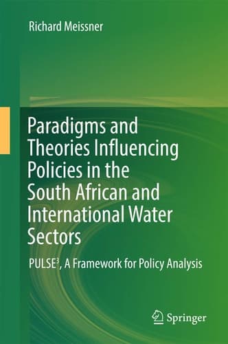 Paradigms and Theories Influencing Policies in the South African and International Water Sectors PULSE3, A Framework for Policy Analysis