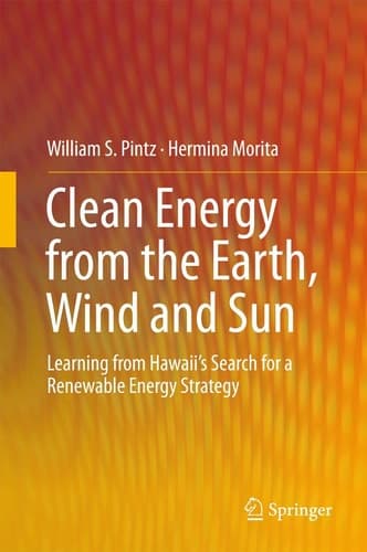 Clean Energy from the Earth, Wind and Sun Learning from Hawaii's Search for a Renewable Energy Strategy