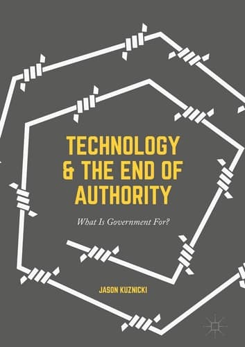 Technology and the End of Authority What Is Government For?