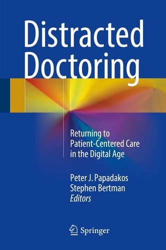 Distracted Doctoring Returning to Patient-centered Care in the Digital Age
