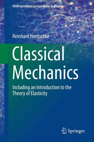 Classical Mechanics Including an Introduction to the Theory of Elasticity