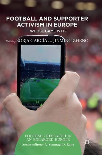 Football and Supporter Activism in Europe Whose Game Is It?