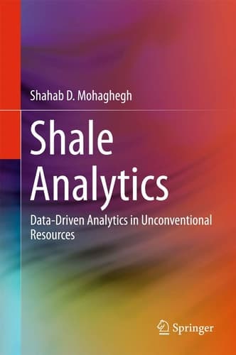 Shale Analytics Data-Driven Analytics in Unconventional Resources