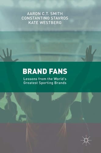 Brand Fans Lessons from the World's Greatest Sporting Brands