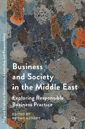 Business and Society in the Middle East Exploring Responsible Business Practice