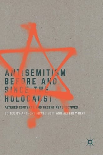 Antisemitism Before and Since the Holocaust Altered Contexts and Recent Perspectives