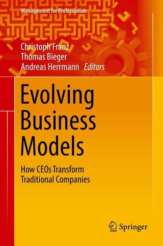 Evolving Business Models How CEOs Transform Traditional Companies