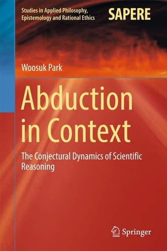 Abduction in Context The Conjectural Dynamics of Scientific Reasoning